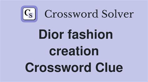 dress style created by dior crossword|Explain Dress style created by Dior using the Crossword .